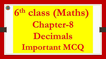 6th Class Chapter 8 NCERT Maths Important M C Q, Decimals