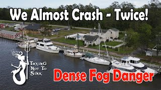 We Almost Crash  Twice!  Dense Fog on the Chesapeake E160