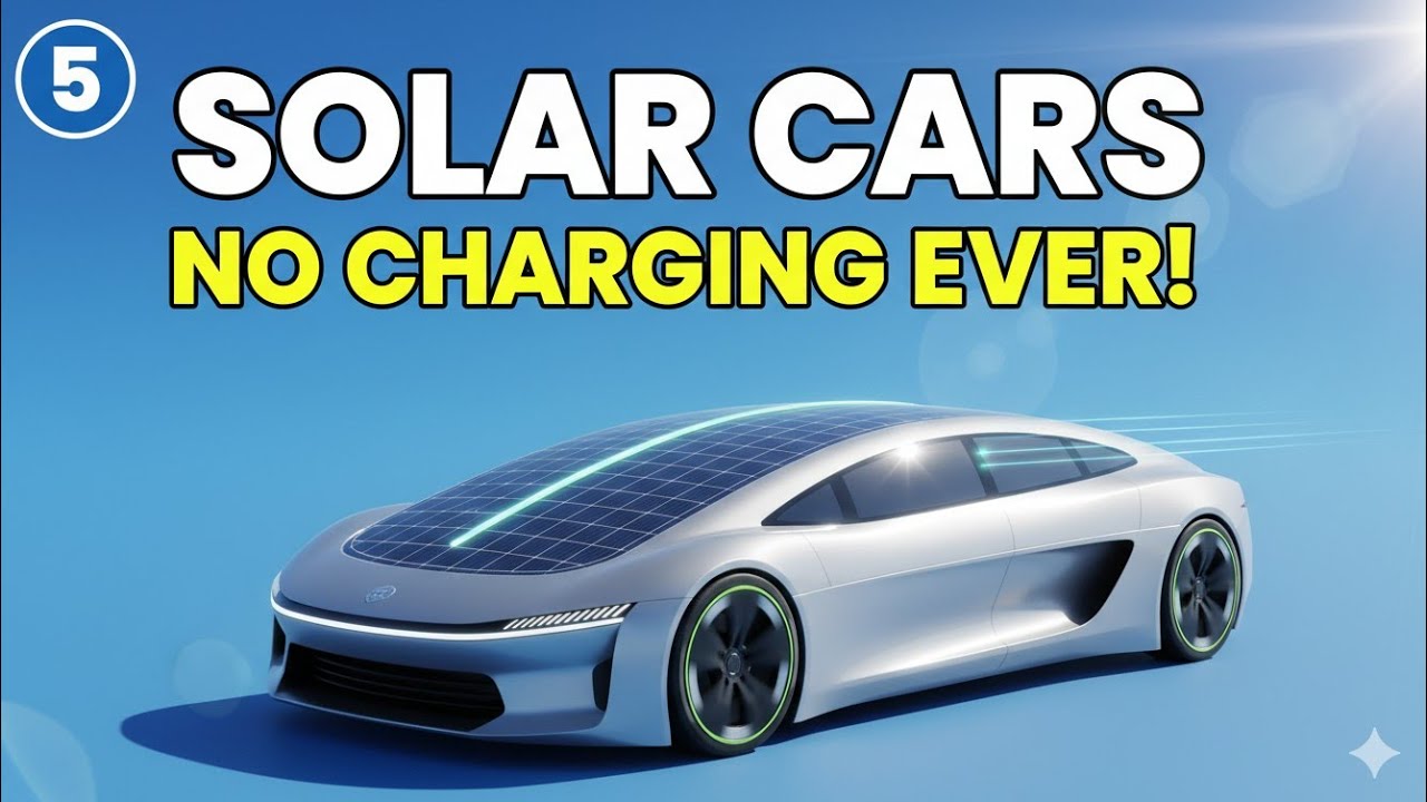 Top 5 Solar-Powered Cars That Don't Need Charging | Future EVs