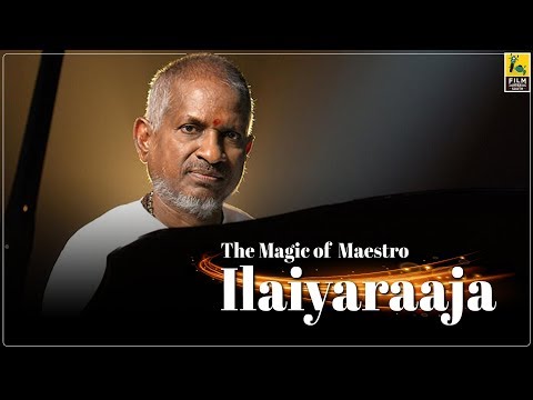 The Magic of Maestro Ilaiyaraaja