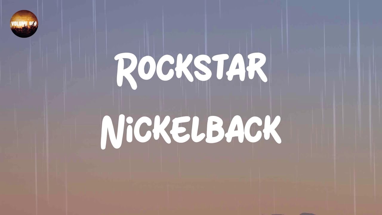 Nickelback - Rockstar (Lyrics) Nickelback - Rockstar (Lyrics)