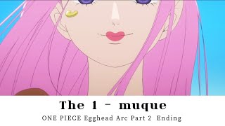 [ THAISUB ] 『ONE PIECE Egghead Arc Part 2  ED』The 1 | muque