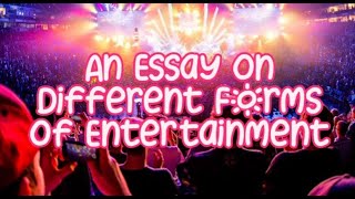 #laknaraeducation  #englishessays   #english            An Essay On Different Ways Of Entertainment