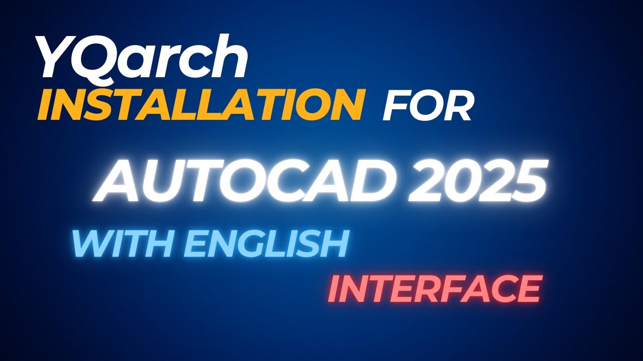 INSTALL YQARCH IN AUTOCAD 2022,2023,2024,2025 WITH ENGLISH INTERFACE ...
