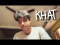Khat - Navjot Ahuja (Cover) | Hriday Bharali