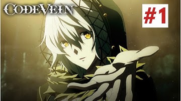 LETS PLAY CODE VEIN! Blind Walkthrough - Part 1