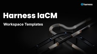 Harness IaCM Workspace Templates