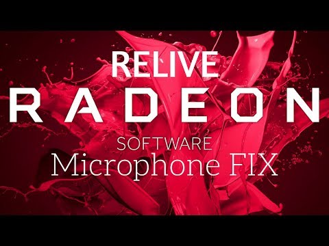 Radeon Relive Detects Microphone, but no audio (FIX) Setting Up Mic