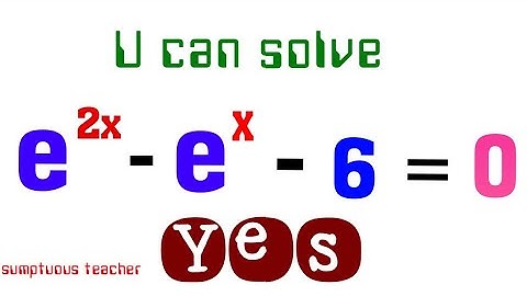 Solving Exponential equation | involving e | quadratic equations | e^(2x) - e^x - 6 = 0