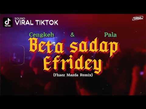 BETA SADAP EFRIDEY | CENGKEH & PALA | (Fhaez Mazda Remix)