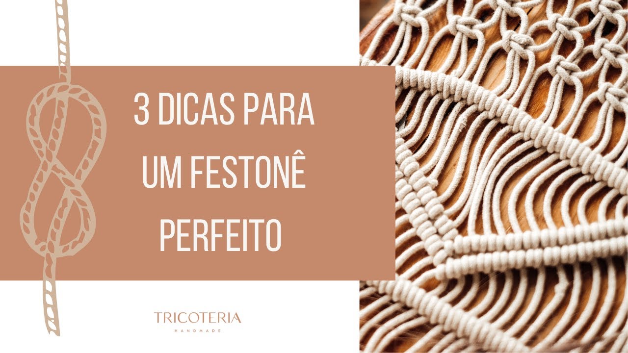 3 Dicas Para um Festonê Perfeito no Macramê - Nós básicos de Macramê passo a passo