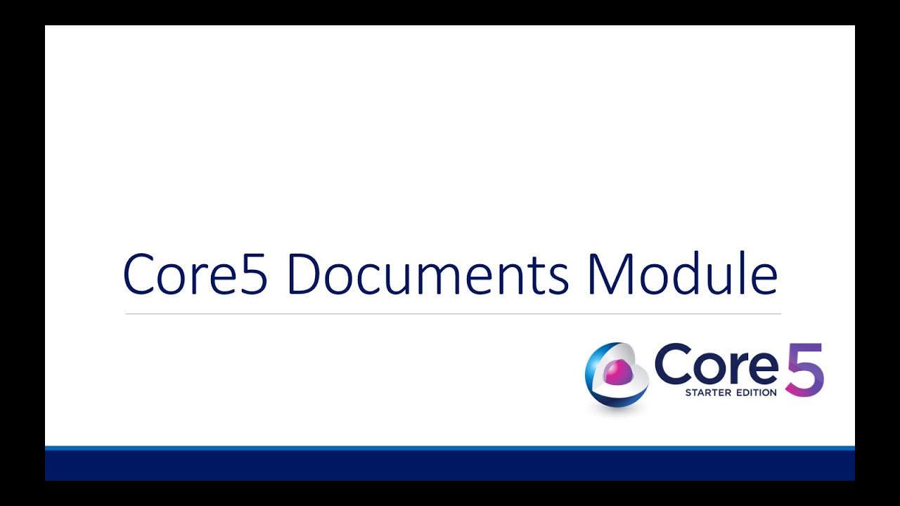 Core 5 Starter Edition - Documents Module - YouTube