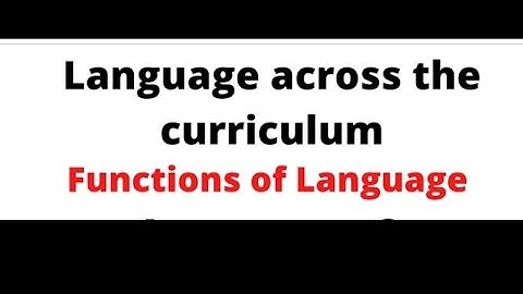 Language across the curriculum functions of language #unit-3