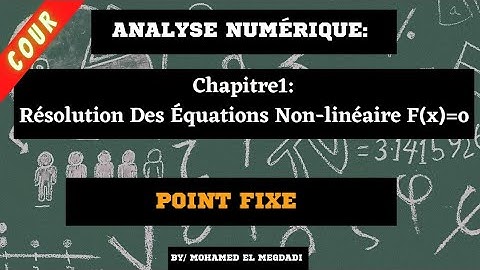 10📌 Chapitre 1: Résolution Des Équations Non-Linéaires | La Méthode  De Point Fixe