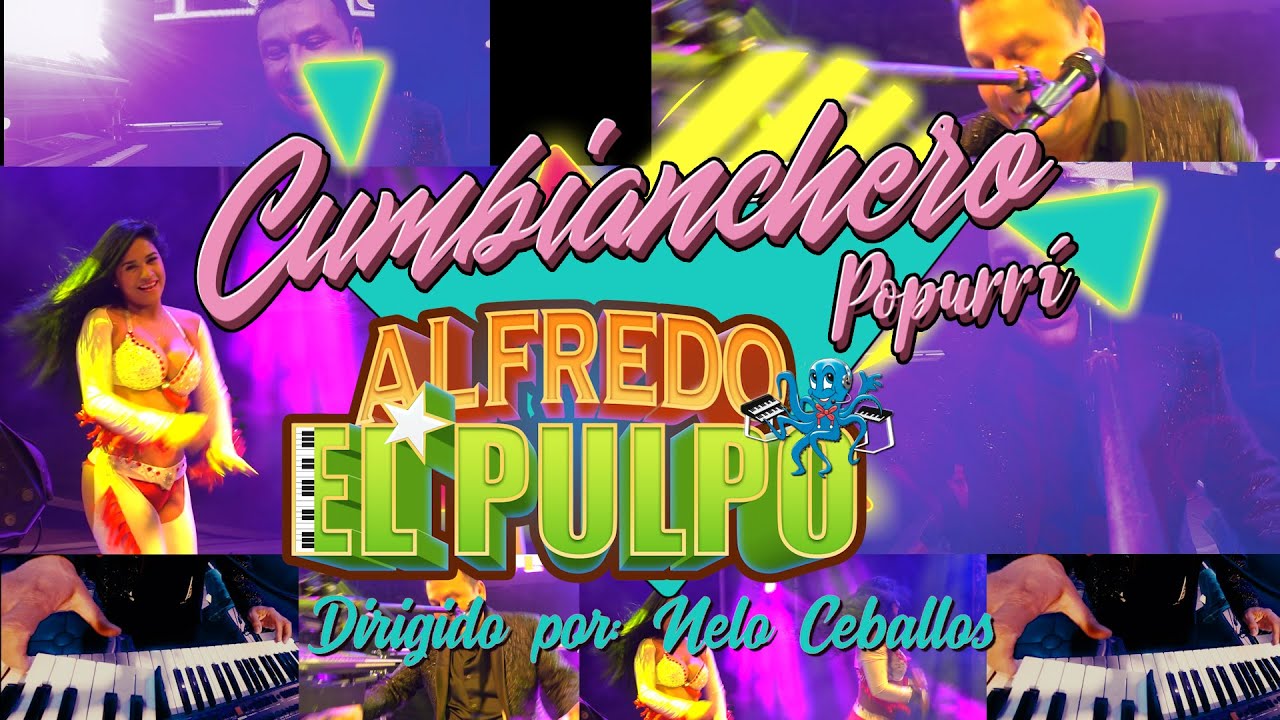 Alfredo "El Pulpo" y sus teclados Cumbianchero (popurrí) YouTube