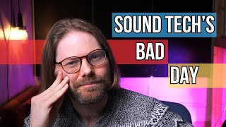When Things Go Wrong As A Sound Engineer
