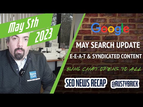Search News Buzz Video Recap: Unconfirmed May Google Update, Bing Chat Opens To All, E-E-A-T Factors & Syndicated Content