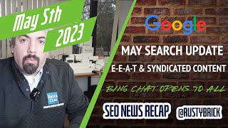 Unconfirmed May Google Update, Bing Chat Opens To All, E-E-A-T Factors & Syndicated Content