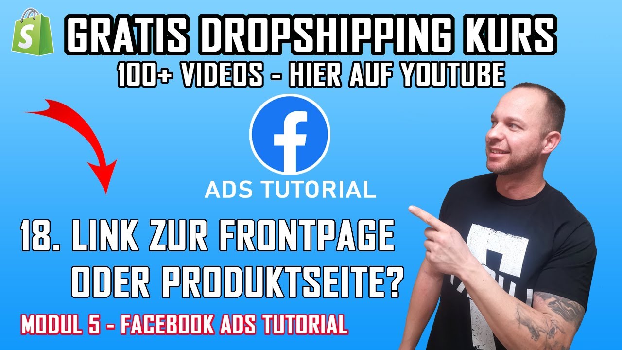18. Link zu Produkt oder Frontpage? Facebook Ads Tutorial | M5-V18 | Shopify Dropshipping Kurs