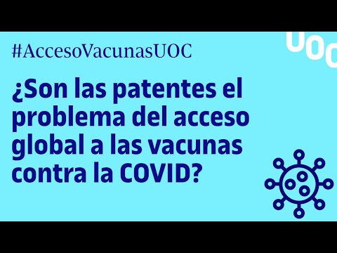 👉¿Son las patentes el problema del acceso global a las vacunas contra la COVID? | UOC
