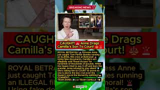 ILLEGAL ACCESS! 🏰 Anne Catches Camilla’s Son In Balmoral Scam! ⚖️🚨