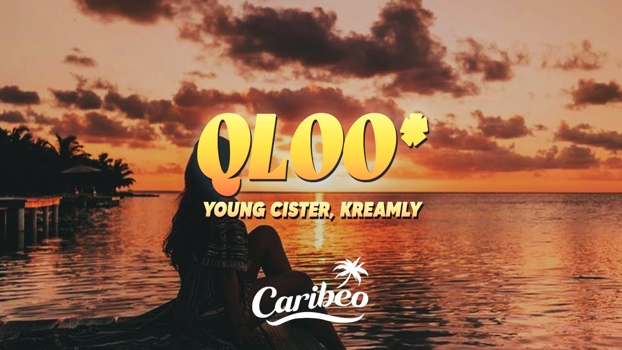 Young Cister & Kreamly - QLOO* (Letra)
