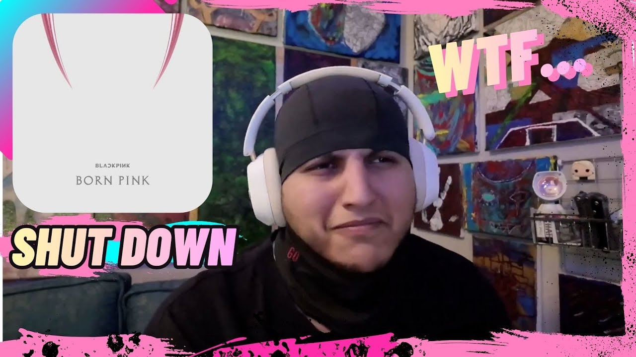 BLACKPINK   BORN PINK   Shut Down  REACTION