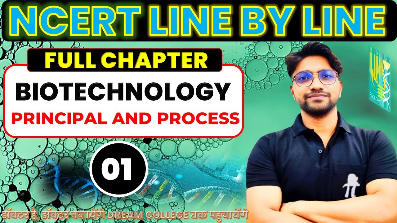 BIOTECHNOLOGY PRINCIPLES & PROCESSES FULL CONCEPTS | NEET 2025 | CLASS 12 BIOLOGY