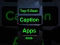 Top 5 Best caption Apps 2026 | caption Apps | ai apps | #shorts #viral #tech #ai