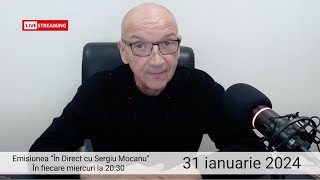 Emisiunea „În direct cu Sergiu Mocanu” din 31 ianuarie 2024