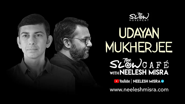 Udayan Mukherjee | The Slow Cafe with Neelesh Misra