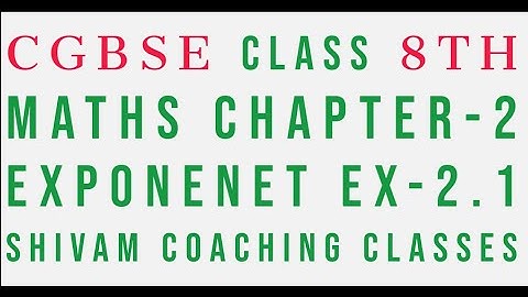 CGBSE CLASS 8TH MATHS CHAPTER-2 EXPONENET EX-2.1