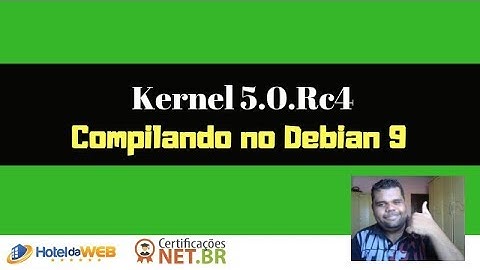 Compilar o Kernel 5.0.Rc4 no Debian 9