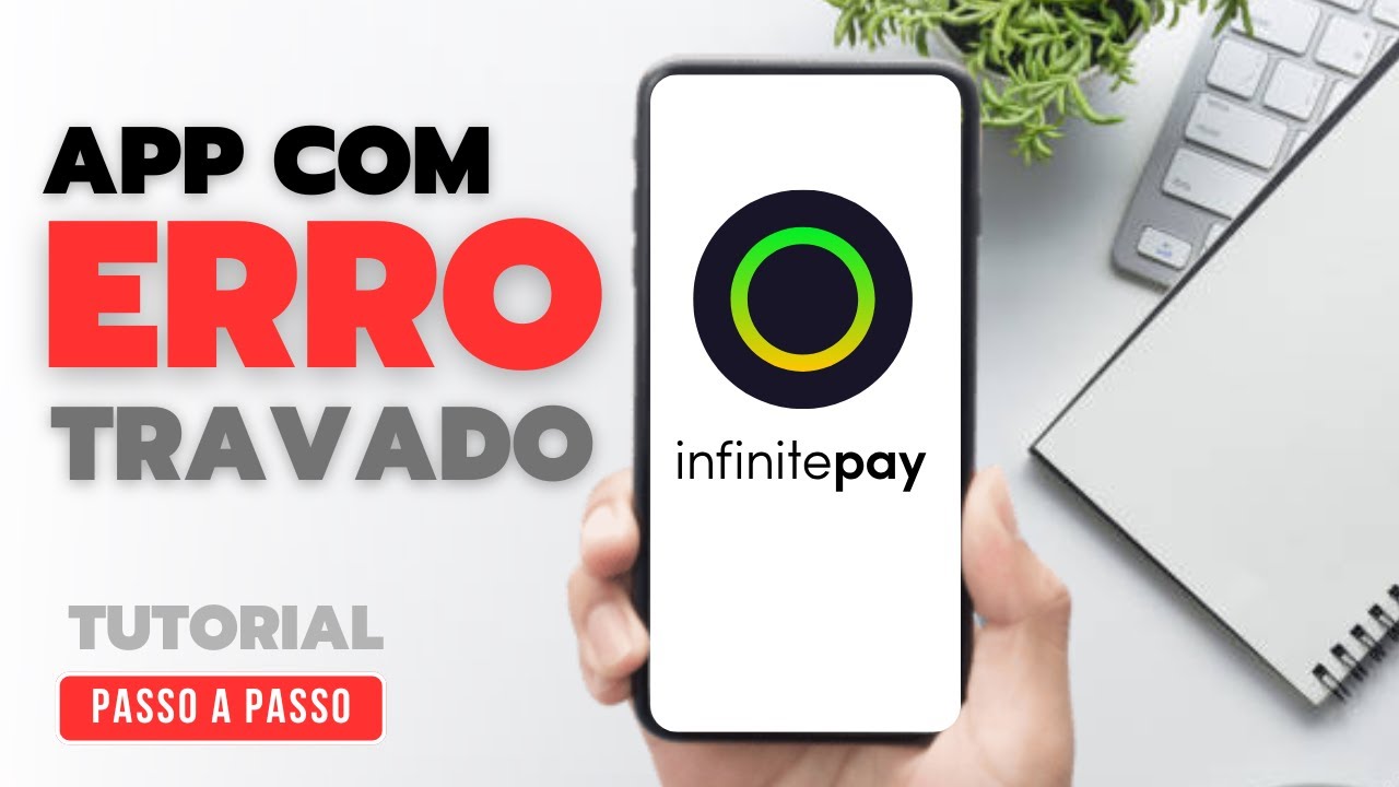Como resolver o APP InfinitePay não abre
