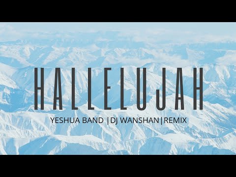 Hallelujah  Yeshua Band  DJ Wanshan Remix