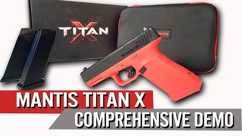 MANTIS TITAN X COMPREHENSIVE DEMO