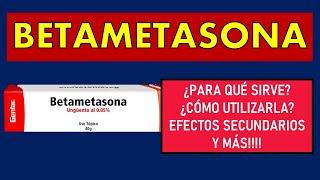 Betametasona Para Qué Sirve, Efectos Secundarios, Mecanismo De Acción Y Contraindicaciones
