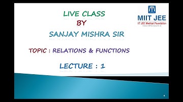 +2 Live/ Relations & Functions/L-1/ IIT JEE/ By Sanjay Mishra Sir