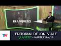 EDITORIAL DE JONI VIALE: "EL LOQUERO" I ¿La Ves?, 21/4/26