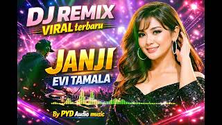 Janji Evi Tamala  Dj Remix Viral Terbaru 2026