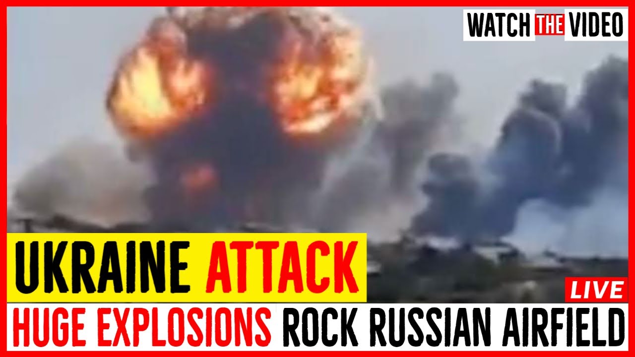 UKRAINE ATTACK! Explosions Rock Russian Airfield in Crimea After Apparent Ukrainian Strike.