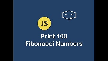 print 100 fibonacci numbers in javascript