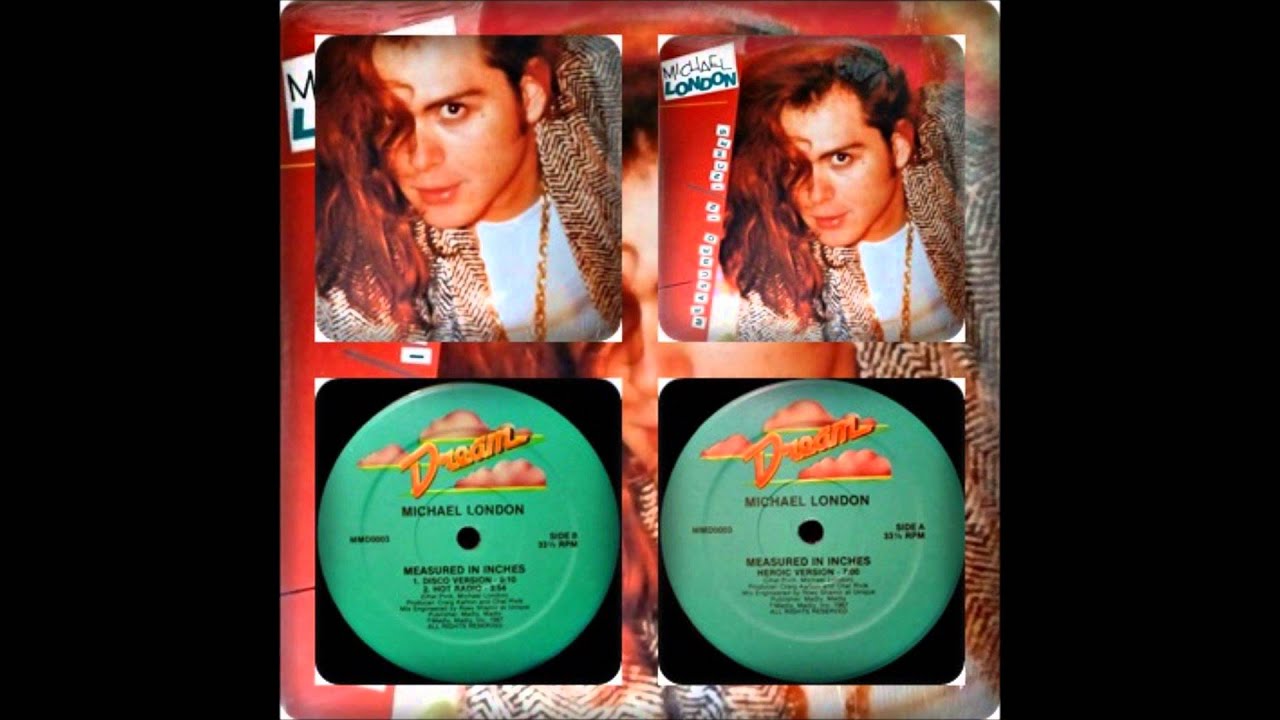 MICHAEL LONDON - MEASURED IN INCHES (HEROTIC, DISCO, HOT RADIO 1987)