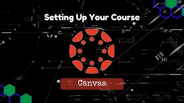 How to Setup Your Canvas Course