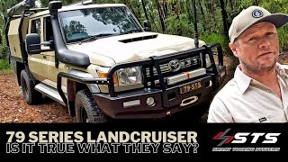 79 SERIES  LANDCRUISER   IS IT TRUE WHAT THEY SAY?