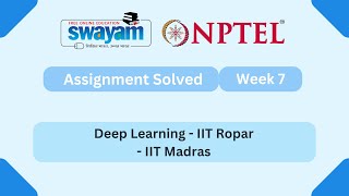 Deep Learning - IIT Ropar Week 7 || NPTEL ANSWERS 2025 #nptel #nptel2025 || NPTEL 2025 #myswayam