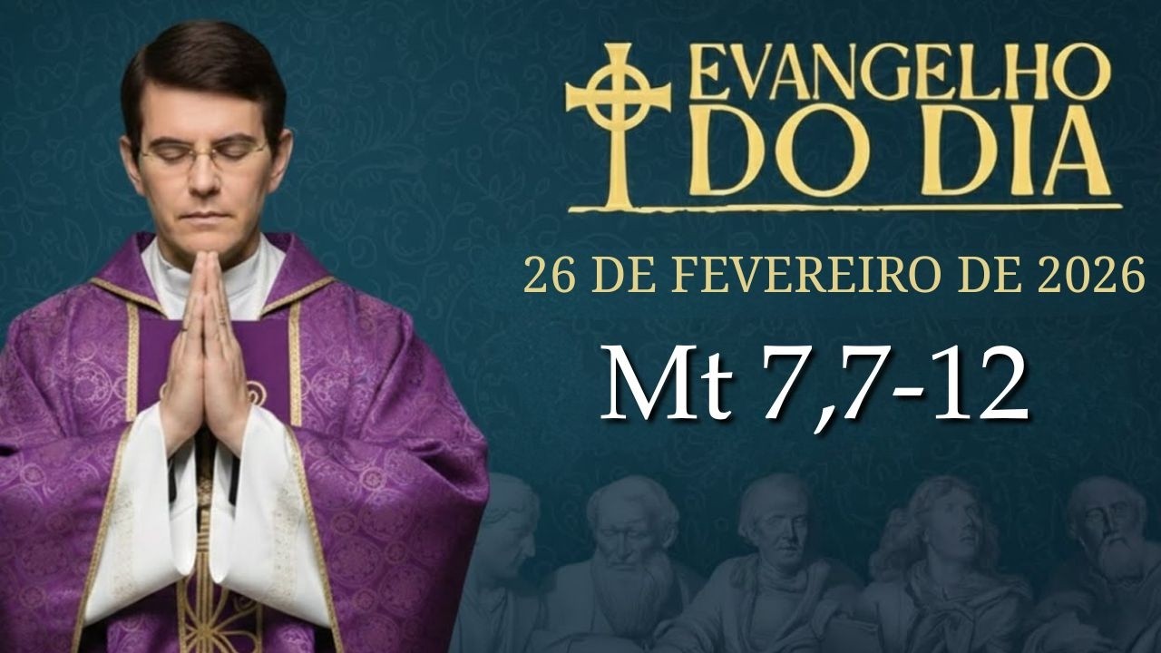 EVANGELHO DE HOJE - 26 DE FEVEREIRO | Mt 7,7-12 | PADRE REGINALDO MANZOTTI