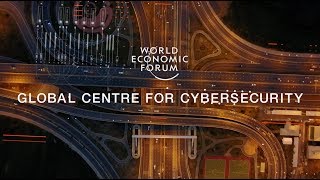 GLOBAL CENTRE FOR CYBERSECURITY | WORLD ECONOMIC FORUM