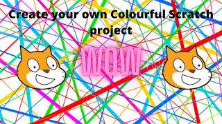Create your own Colourful lines project in Scratch in 7 minutes!!  :)