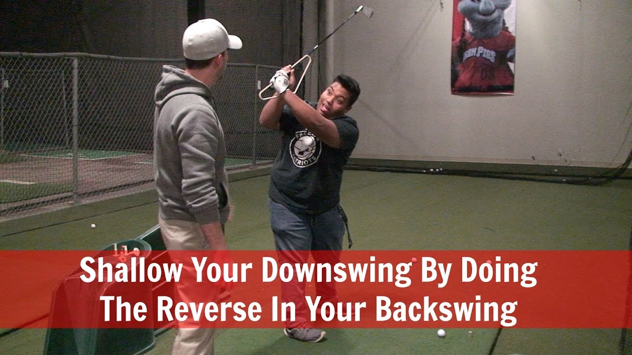 GOLF: How To Shallow Your Downswing By Doing the Reverse In Your Backswing